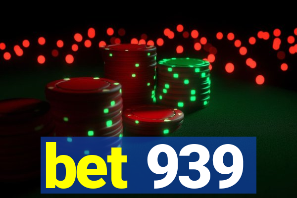 bet 939